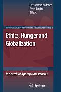 Ethics, Hunger and Globalization: In Search of Appropriate Policies