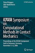 Iutam Symposium on Computational Methods in Contact Mechanics: Proceedings of the Iutam Symposium Held in Hannover, Germany, November 5-8, 2006
