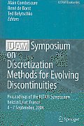 IUTAM Symposium on Discretization Methods for Evolving Discontinuities: Proceedings of the IUTAM Symposium Held Lyon, France, September 4-7, 2006