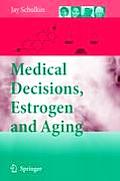 Medical Decisions, Estrogen and Aging