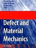 Defect and Material Mechanics: Proceedings of the International Symposium on Defect and Material Mechanics (Isdmm), Held in Aussois, France, March 25