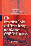 Esd Protection Device and Circuit Design for Advanced CMOS Technologies