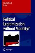 Political Legitimization Without Morality?