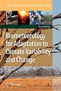 Biometeorology for Adaptation to Climate Variability and Change