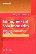 Learning, Work and Social Responsibility: Challenges for Lifelong Learning in a Global Age
