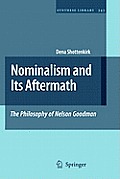 Nominalism and Its Aftermath: The Philosophy of Nelson Goodman