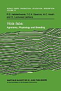 Vicia Faba: Agronomy, Physiology and Breeding: Proceedings of a Seminar in the Cec Programme of Coordination of Research on Plant Protein Improvement,