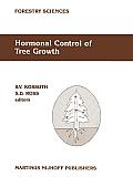 Hormonal Control of Tree Growth: Proceedings of the Physiology Working Group Technical Session, Society of American Foresters National Convention, Bir
