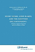Henry Home, Lord Kames and the Scottish Enlightenment: A Study in National Character and in the History of Ideas