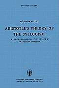 Aristotle's Theory of the Syllogism: A Logico-Philological Study of Book a of the Prior Analytics