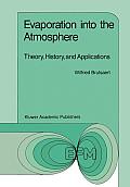 Evaporation Into the Atmosphere: Theory, History and Applications