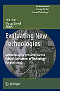Evaluating New Technologies: Methodological Problems for the Ethical Assessment of Technology Developments.