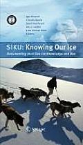 Siku: Knowing Our Ice: Documenting Inuit Sea Ice Knowledge and Use