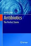 Antibiotics: The Perfect Storm