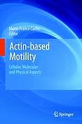 Actin-Based Motility: Cellular, Molecular and Physical Aspects