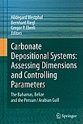 Carbonate Depositional Systems: Assessing Dimensions and Controlling Parameters: The Bahamas, Belize and the Persian/Arabian Gulf