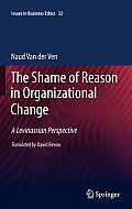 The Shame of Reason in Organizational Change: A Levinassian Perspective