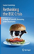 Rethinking the BSE Crisis: A Study of Scientific Reasoning Under Uncertainty