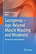 Sarcopenia: Age-Related Muscle Wasting and Weakness: Mechanisms and Treatments