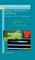 Organic Xenobiotics and Plants: From Mode of Action to Ecophysiology