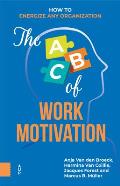The ABC of Work Motivation: How to Energize Any Organization