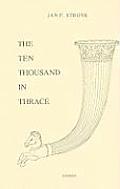 The Ten Thousand in Thrace: An Archaeological and Historical Commentary on Xenophon's Anabasis, Books VI.III-VI - VII