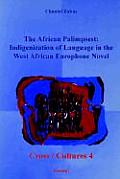 The African palimpsest :indigenization of language in the West African Europhone novel