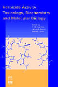 Herbicide Activity: Toxicology, Biochemistry and Molecular Biology