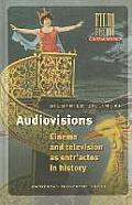 Audiovisions: Cinema & Television As Entr'actes in History