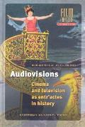 Audiovisions: Cinema and Television as Entr'actes in History