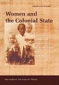 Women and the Colonial State: Essays on Gender and Modernity in the Netherlands Indies, 1900-1942