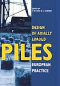 Design of Axially Loaded Piles - European Practice: Proceedings of an Ertc-3 Seminar, Brussels, 17-18 April 1997