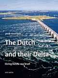 The Dutch and Their Delta: Living Below Sea Level