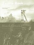 Zwarte Rook/Black Smoke: Fotografie En Steenkool In de Twintigste Eeuw/Photography And Coal In The Twentieth Century