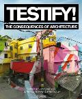 Testify! the Consequences of Architecture