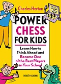 Power Chess for Kids Learn How to Think Ahead & Become One of the Best Players in Your School