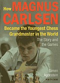 How Magnus Carlsen Became the Youngest Chess Grandmaster in the World The Story & the Games