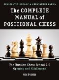 Complete Manual of Positional Chess The Russian Chess School 20 Opening & Middlegame