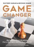 Game Changer Alphazeros Groundbreaking Chess Strategies & the Promise of AI