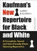 Kaufmans New Repertoire for Black & White A Complete Sound & User Friendly Chess Opening Repertoire