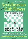 The Scandinavian for Club Players: Start Playing an Unsidesteppable & Low Maintenance Response to 1.E4