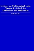 Lectures on Mathematical Logic Volume II Calculi for Derivations & Deductions