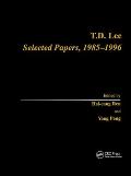 T D Lee Selected Papers 1985 1996