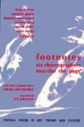 Footnotes Six Choreographers Inscribe