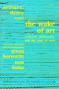 Wake of Art: Criticism, Philosophy, and the Ends of Taste