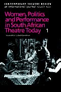 Contemporary Theatre Review: Women, Politics and Performance in South African Theatre Today