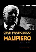 Gian Francesco Malipiero (1882-1973): The Life, Times and Music of a Wayward Genius