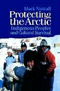 Protecting the Arctic: Indigenous Peoples and Cultural Survival