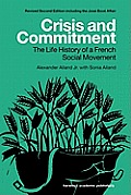 Crisis and Commitment: the Life History of a French Social Movement