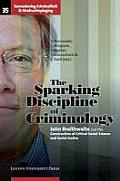 Sparking Discipline of Criminology John Braithwaite & the Construction of Critical Social Science & Social Justice